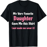 Funny Gag Gift from Daughter T-Shirt