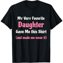 Funny Gag Gift from Daughter T-Shirt