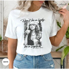 Don't Be a Lady Be a Legend Shirt Unisex
