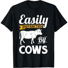 Easily Distracted By Cows - Funny T-Shirt
