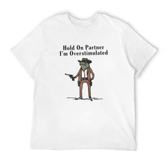 Hold On 'Im Overstimulated Cowboy Frog Funny T-Shirt