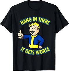 Hang In There It Gets Worse Humor Lovers Sarcastic T-Shirt