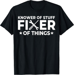 Funny Handyman Gift T-Shirt Fixer Of Things Knower Of Stuff Dad Tee