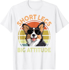 Funny Corgi Short Legs Big Attitude Corgi Gift for Lover T-Shirt
