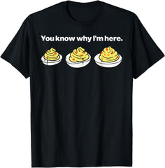 Eggs You Know Why Im Here Thanksgiving Men Women T-Shirt, Unisex Tee