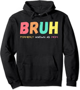 Bruh Formerly Known As Mom Funny Mother's Day Unisex Hooded Sweatshirt