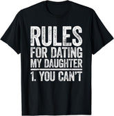 Men's Rules For Dating My Daughter Funny Graphic T-Shirt Men's Humorous Father Quote Casual Tee
