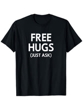 Free Hugs (Just Ask) Funny Kindness T-Shirt - Friendly Slogan Graphic Tee