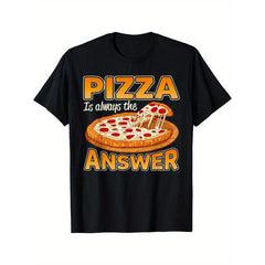 Pizza Is Always Answer Funny Pizza Lovers Foodie Gift Unisex Tee