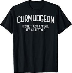 Curmudgeon It's Not Just A Word It's A Lifestyle Funny Unisex Tee