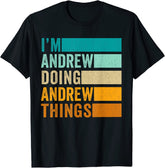 I'm Andrew Doing Andrew Things Funny Forename First Name T-Shirt Tee Gift
