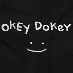 Funny Attitude Okey Dokey Smile Hoodie Hooded Sweatshirt Men Women