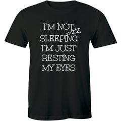 Fun T shirt I'm Not Sleeping I'm Just Resting My Eyes Fathers Day Gift