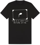 This Is A Very Old Picture Of Me T-Shirt Funny Sperm Top