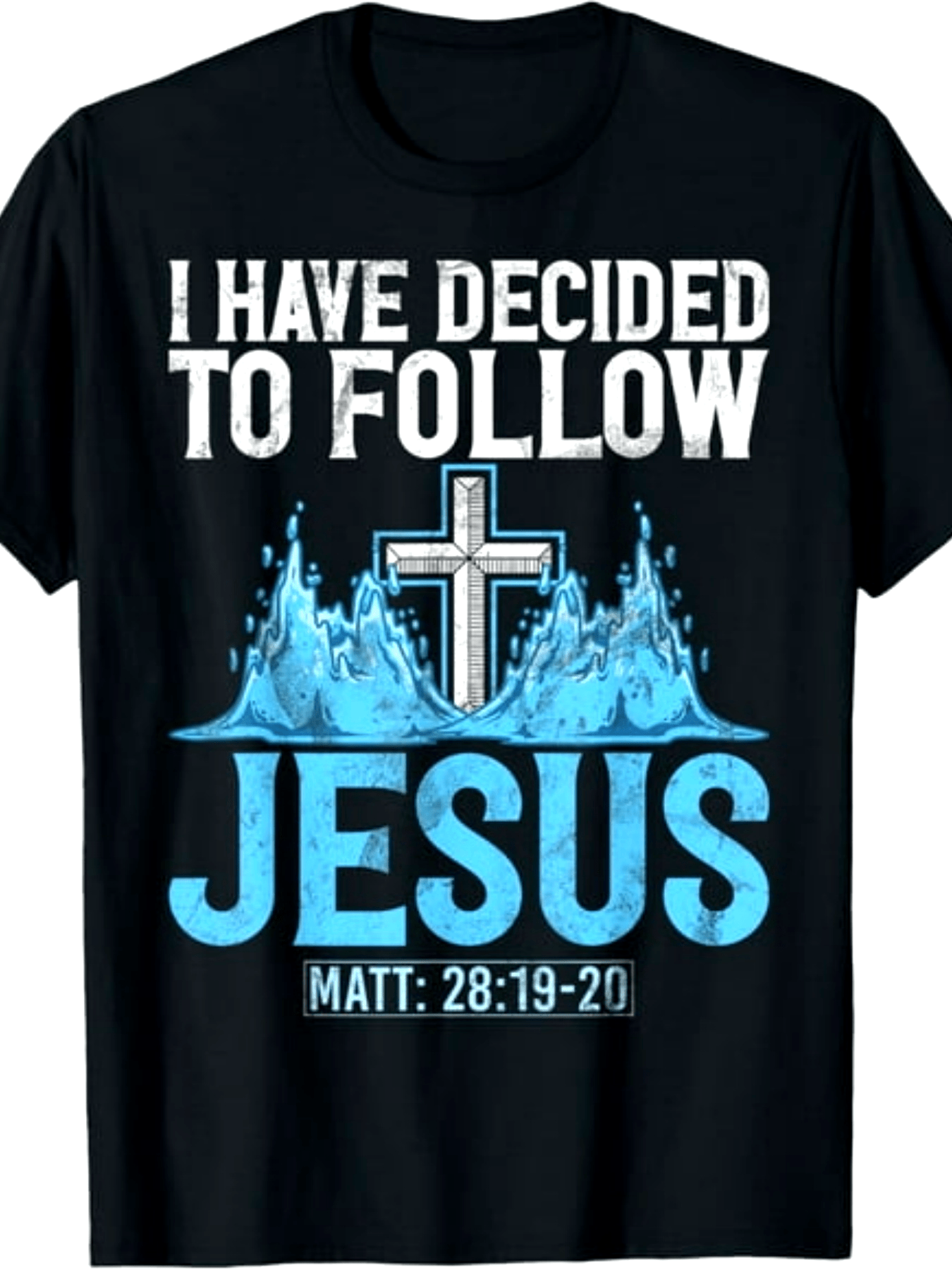 Christian Baptism T-Shirt, I Have Decided to Follow Jesus Graphic Tee, Matthew 28:19-20 Bible Verse Crew Neck Short Sleeve Faith Shirt for Men & Women