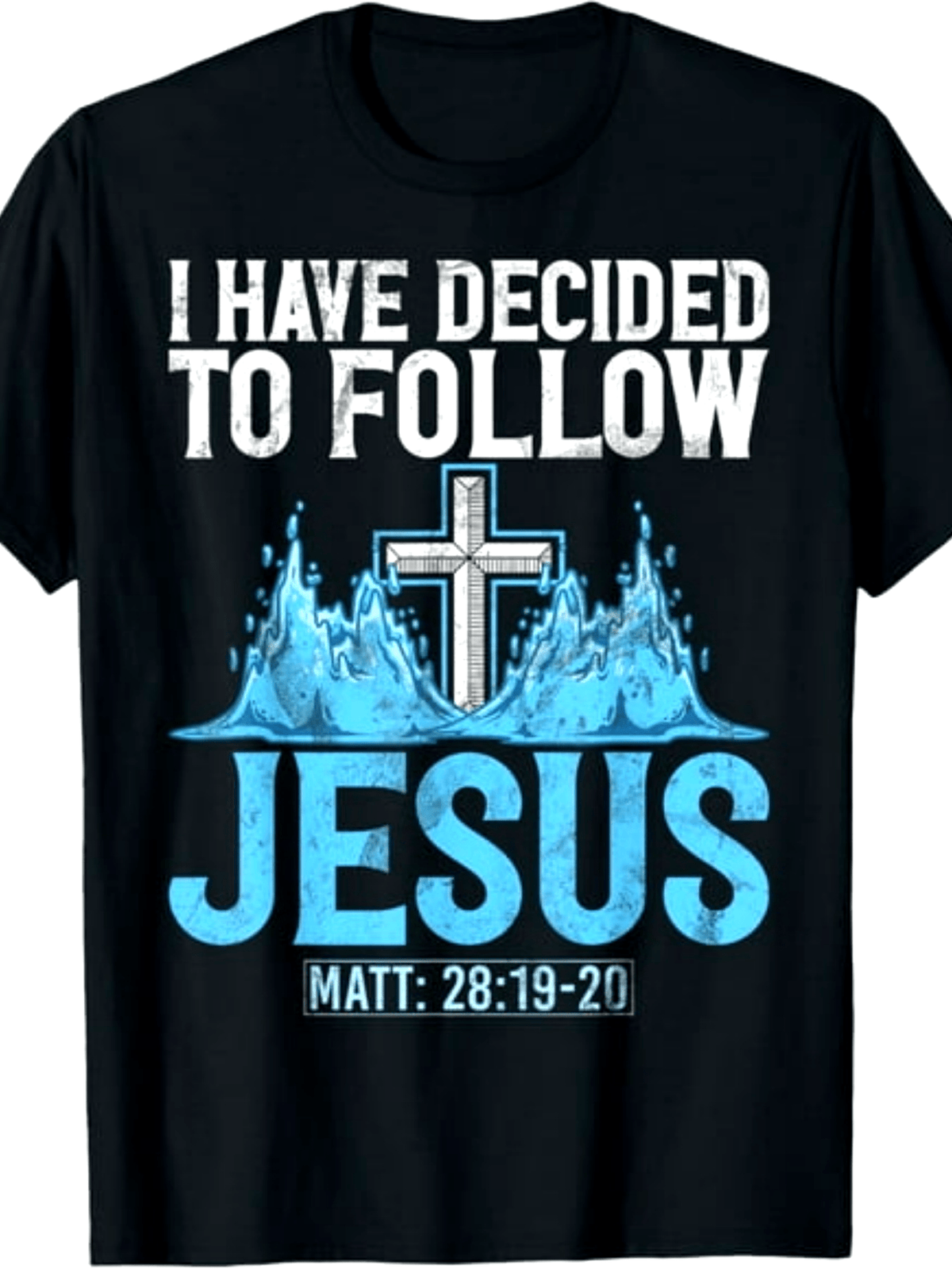 Christian Baptism T-Shirt, I Have Decided to Follow Jesus Graphic Tee, Matthew 28:19-20 Bible Verse Crew Neck Short Sleeve Faith Shirt for Men & Women
