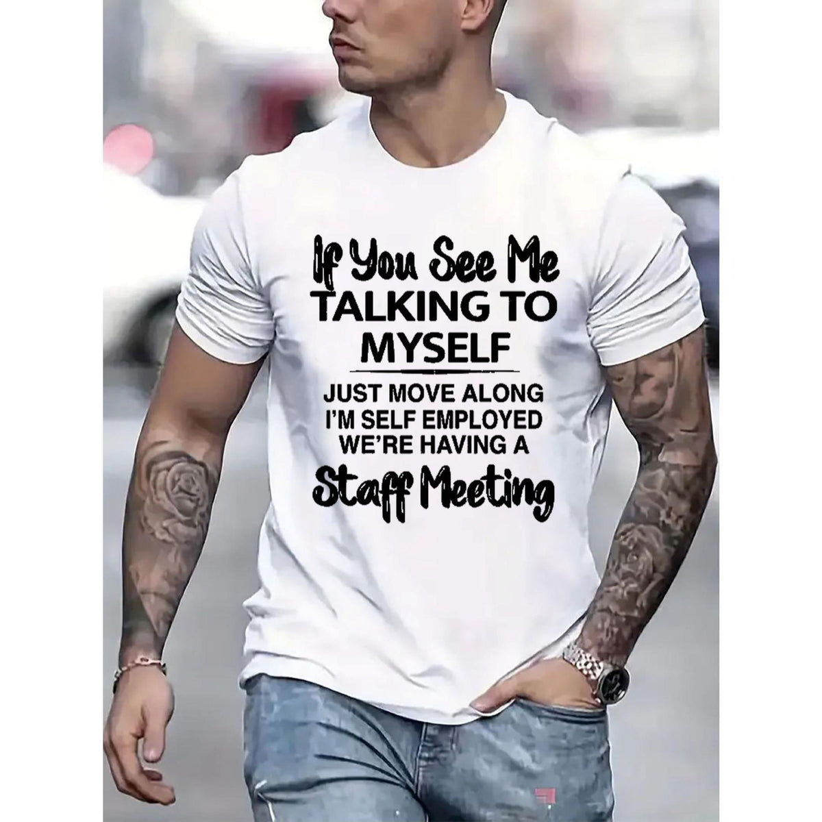 If You See Me Talking to Myself, I‘m Self Employed - We’re Having a Staff Meeting Funny Work T-Shirt - Small Business Humor Graphic Tee, Unisex Casual Top
