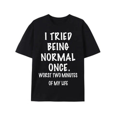 Women's "I Tried Being Normal Once" Dark Humor Short-Sleeve T-Shirt - Breathable Lightweight Lady Streetwear Casual Summer Top, Eye-Catching Unique Quirky Fashion Tee, Shortsleeve, Tshirt, Dark Humor Tee, Slim Fit, Graphic Print, Crew Neck, All Seasons