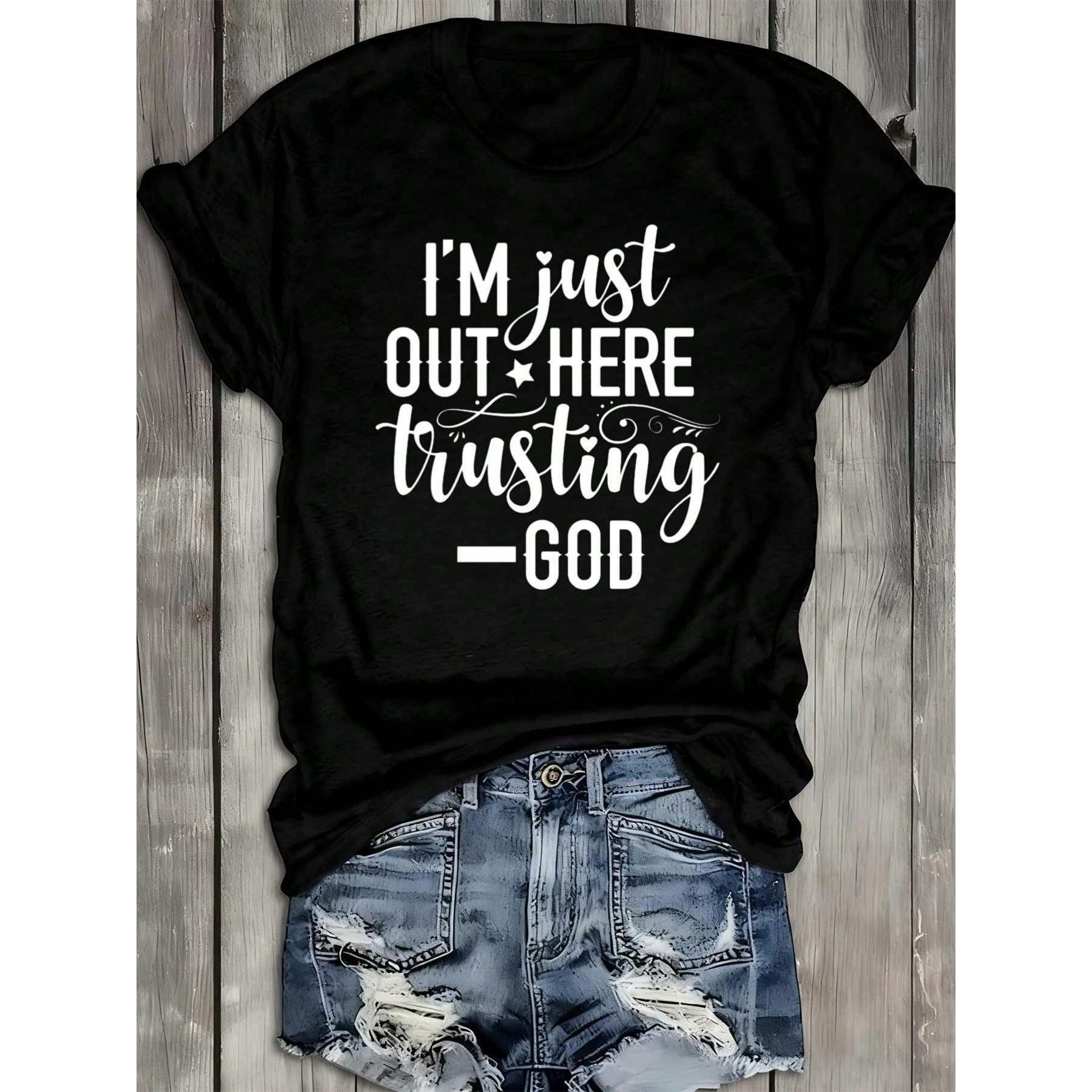 Women'S Faith T-Shirt - "I'm Out Here Trusting God" Religious Tee - Black Shirt - Vintage Streetwear Top For Everyday