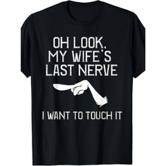 Funny Marriage Humor T-Shirt for Men - "Oh Look My Wife's Last Nerve" Slogan & Wife Pointer Finger Graphic - 100% Cotton Slim-Fit Casual Tee, Funny Gift for Husband, Year-Round Comfortable