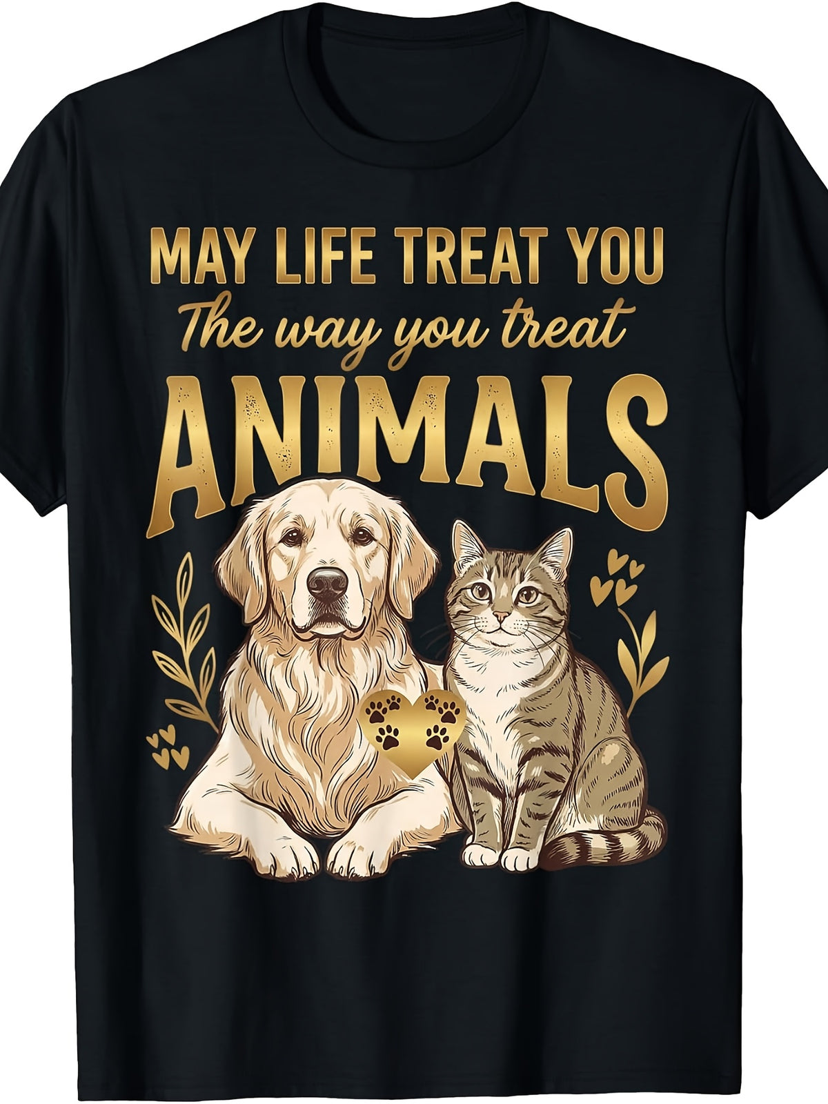 Animal Lover Graphic T-Shirt for Men & Women, May Life Treat You the Way You Treat Animals Quote Tee, Dog and Cat Print Crew Neck Short Sleeve Casual Shirt