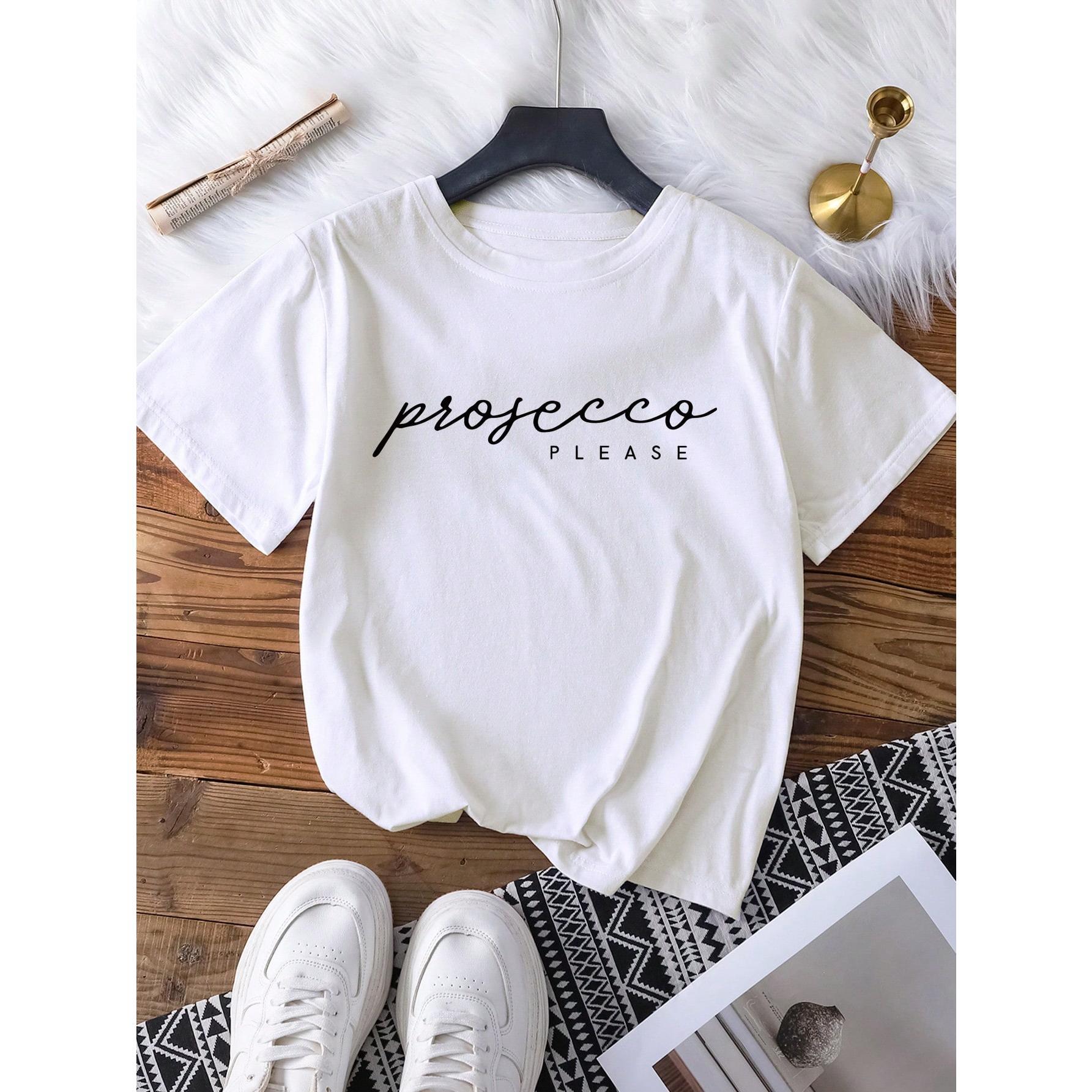 Prosecco Please Printed Casual Short Sleeve Round Neck T-Shirt, Soft & Comfortable Fabric, Perfect For Summer Travel & Vacation White