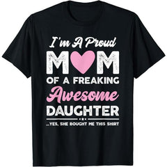 I'm A Proud Mom Funny Mothers Day T-Shirt