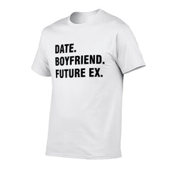 Graphic tee [Date.Boyfriend.Future EX] funny t-shirt Unisex