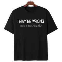 Machine Wash Friendly Men's Funny Quote Shirt – "I May Be Wrong But It's Highly Unlikely" Casual Crewneck Print Menswear