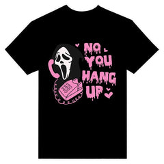 No You Hang Up Tee Ghostface Scream Valentine Funny Halloween Ghost face T Shirt