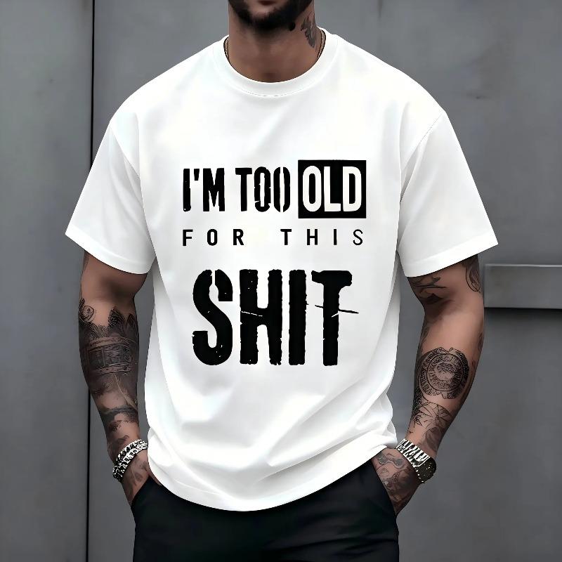 "I'm Too Old For This Shit" Funny Sarcastic T-Shirt for Men & Women - Adult Humor Graphic, Soft Breathable Cotton Crew Neck Short Sleeve, All-Season Summer Spring Casual Tee, Great Gag Gift, Streetwear, Machine Washable