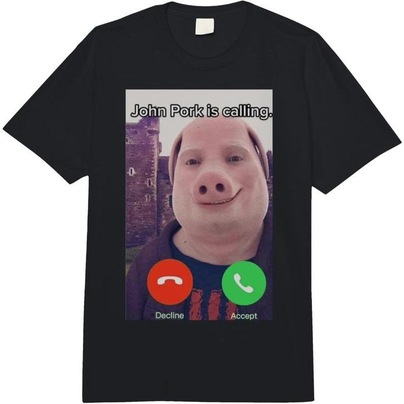 John Pork Is Calling Funny Answer Call Phone T-shirt
