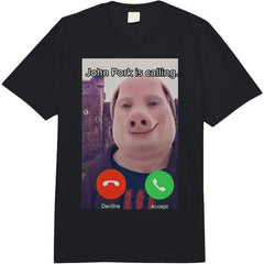 John Pork Is Calling Funny Answer Call Phone T-shirt