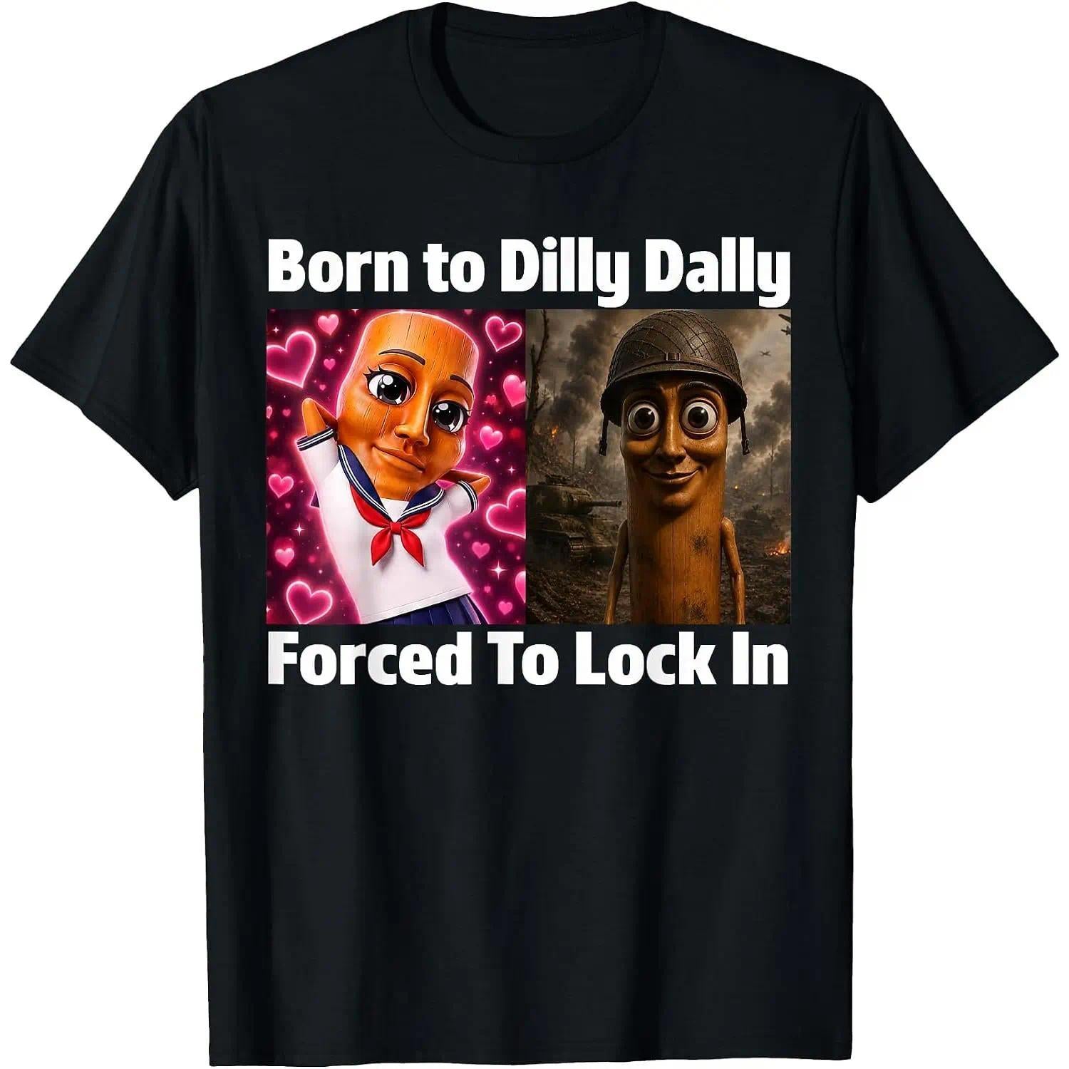 Men Women's Casual Graphic Tee Born to Dilly Dally Forced to Lock in Tung Tung Sahur Meme T-Shirt Short Sleeve Fashion Clothing