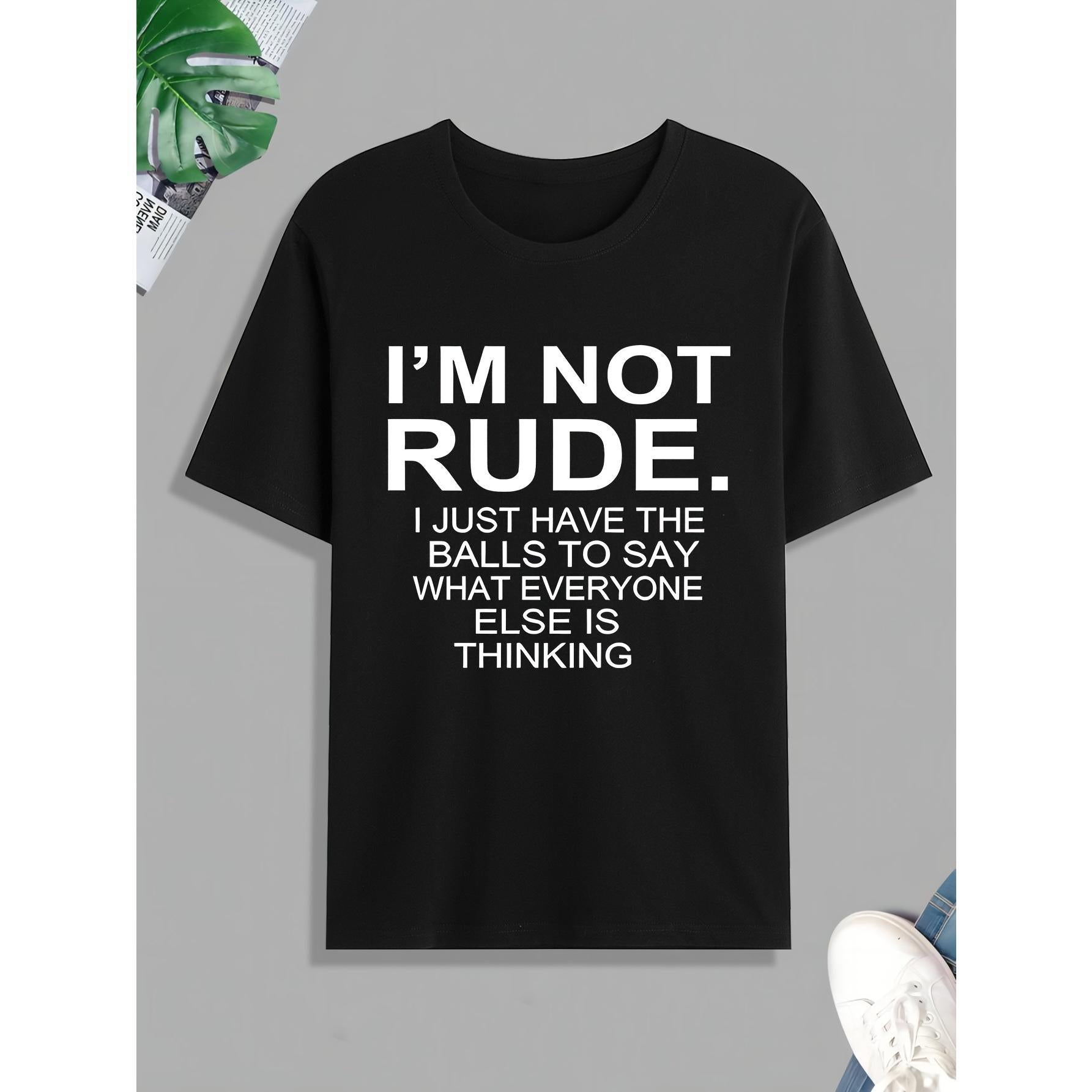 Funny 'I'm Not Rude' Print T Shirt, Tees For Men, Casual Short Sleeve Tshirt For Summer Spring Fall, Tops As Gifts
