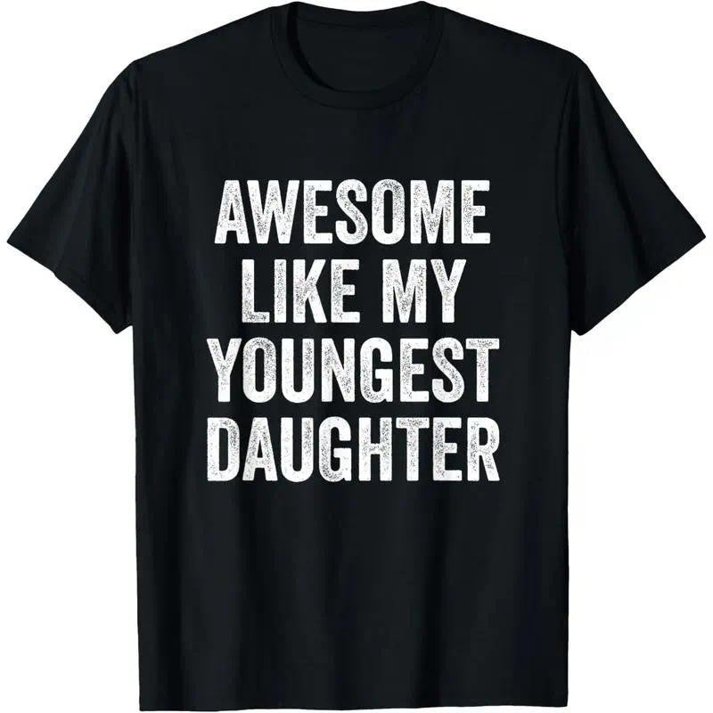 Awesome Like My Youngest Daughter Mother's Day Father's Day Graphic Unisex Shirt