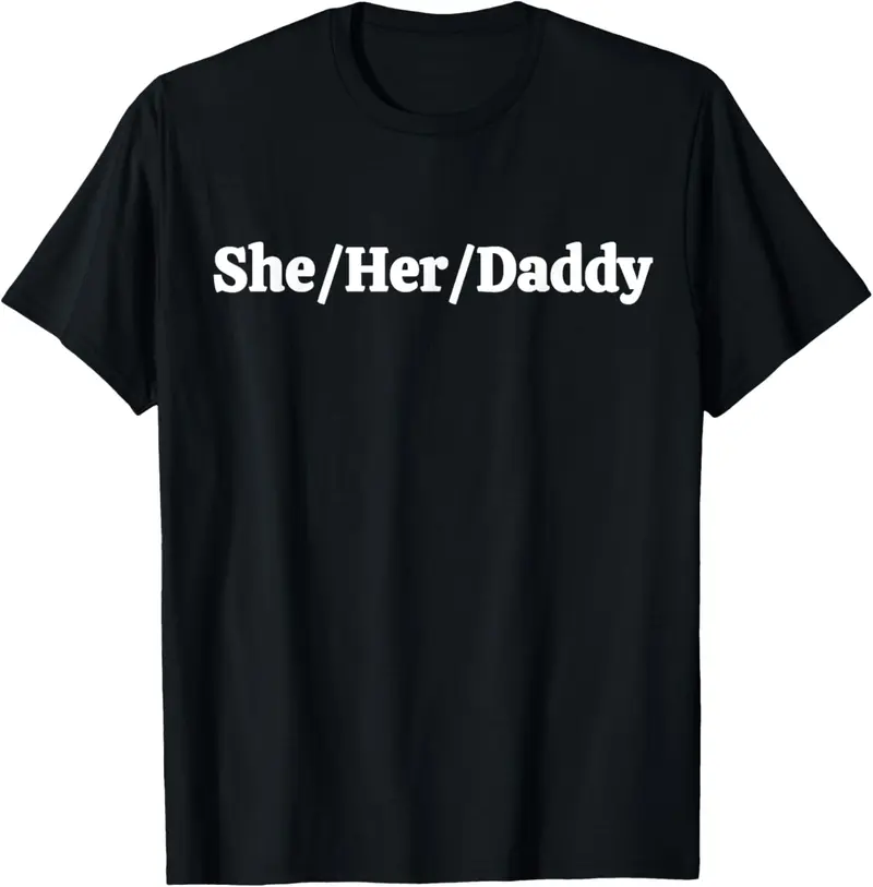 She Her Daddy Funny Lesbian Pride T-Shirt, Butch Humor Pronoun Tee