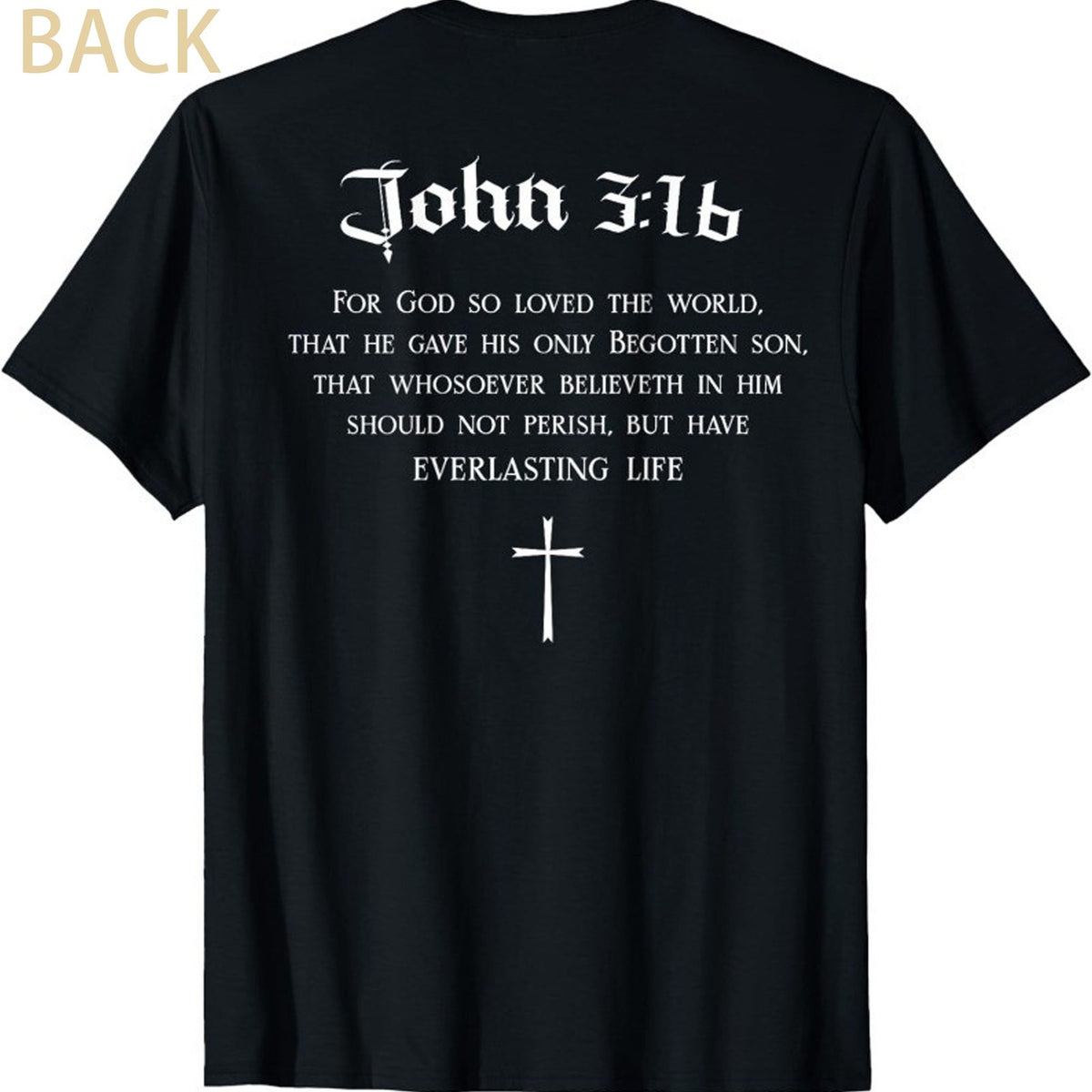 John 3:16 Christian Bible Verse Religious BACK DESIGN T-Shirt