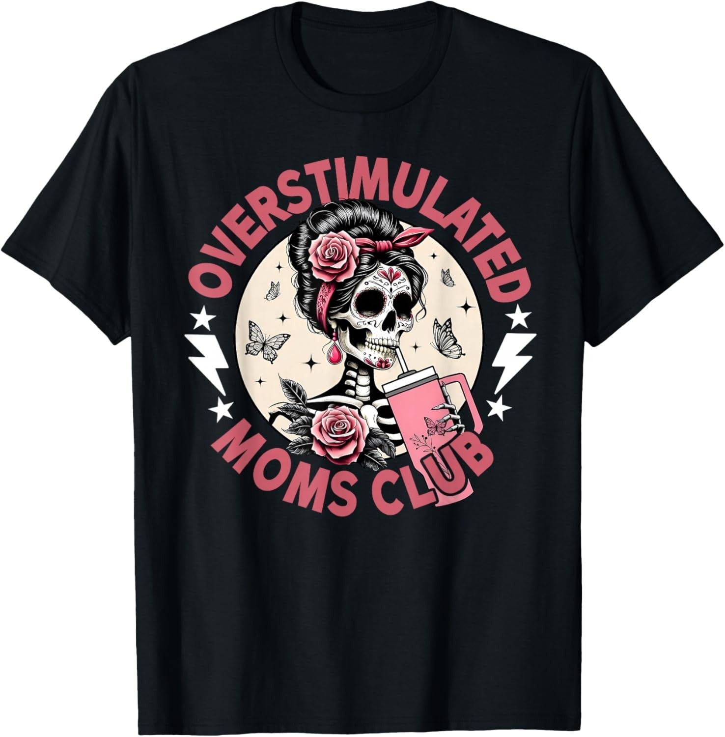 Overstimulated Moms Club Funny Skeleton Mama Mothers Day Humor Graphic UnisexTee