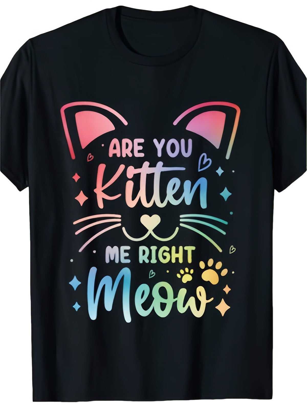 Are You Kitten Me Right Meow Funny Cat Pun Colorful HolidayGift Casual UnisexTee