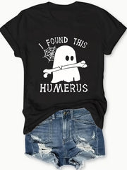 Funny I Found This Humerus Skeleton Print Halloween Casual top Gift Unisex shirt