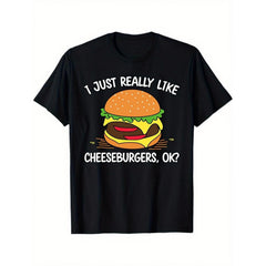 Really Like Cheeseburgers Ok Funny Burger Food Lover Food Humor Gift Unisex Tee