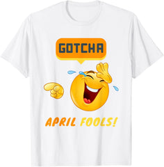 GOTCHA - April Fool's Day Funny Prank Kids Silly Dad Jokes T-Shirt