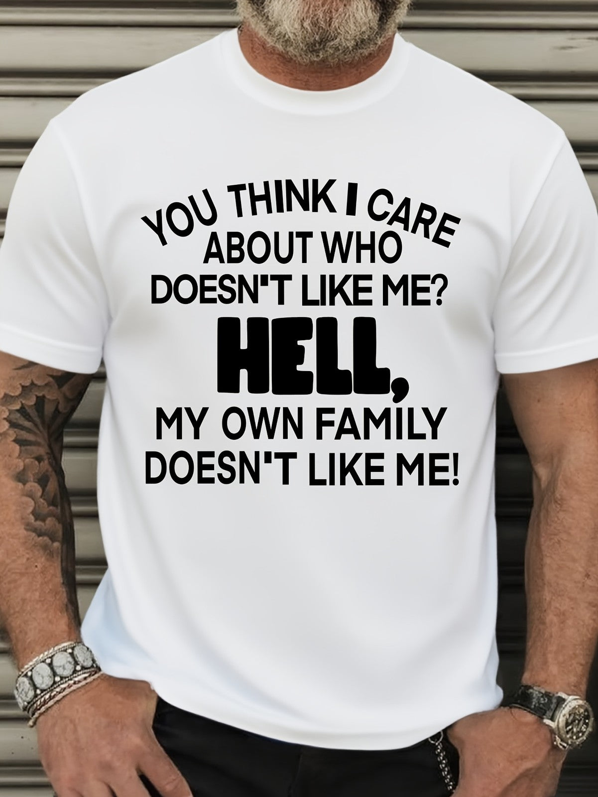You Think I Care Who Doesn't Like Me My Own Family Doesn't Like Me Unisex Tee