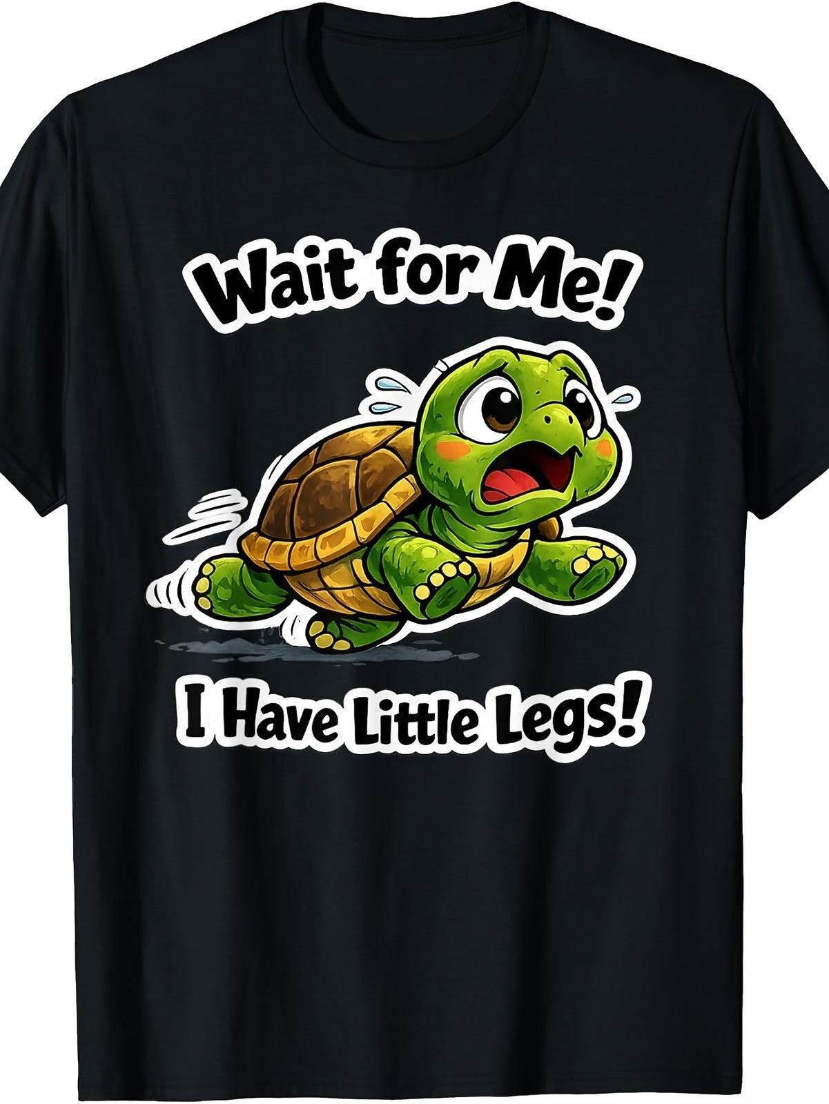 Wait For Me Little Legs Funny Turtle Meme Cute Animal Humor Gift Unisex Tee