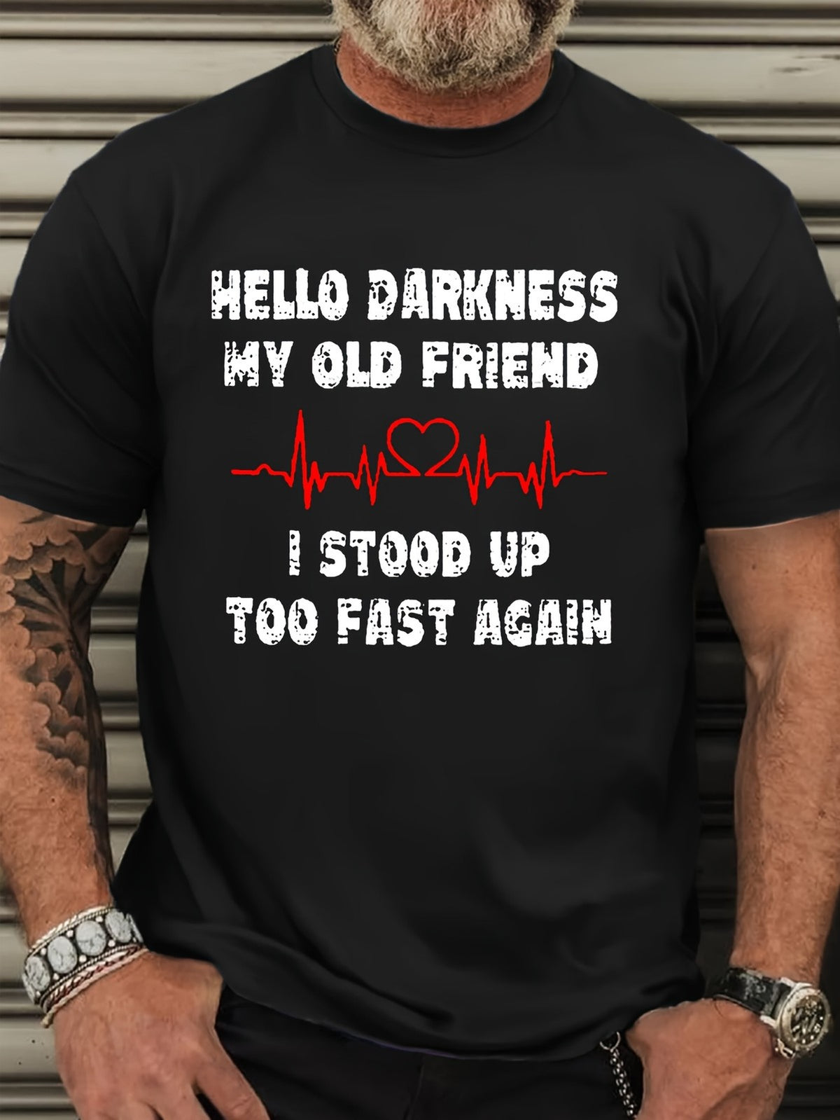 Hello Darkness My Old Friend I Stoop Up Too Fast Again Funny Unisex Tee