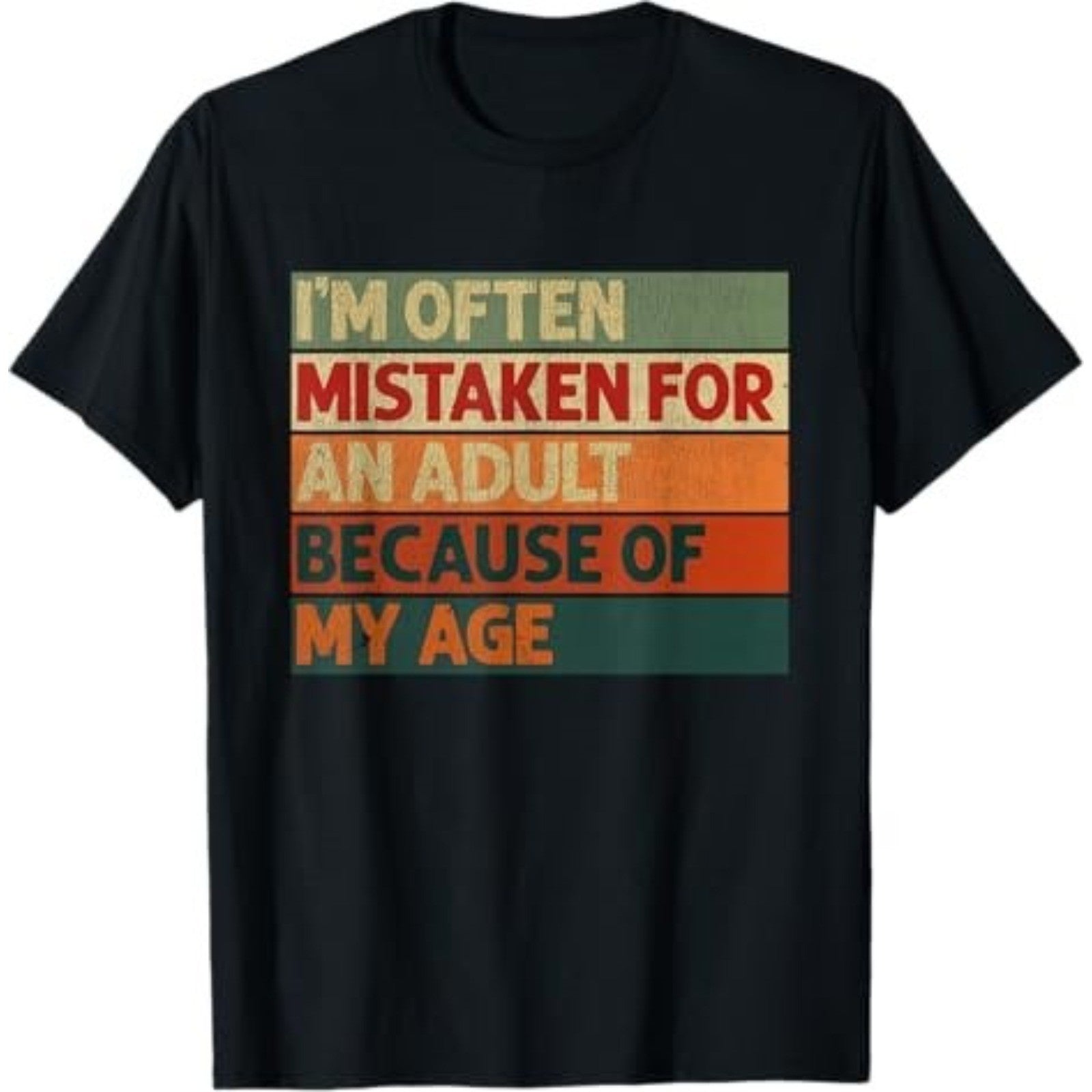 I'm Often Mistaken for an Adult Because of My Age Funny T-Shirt
