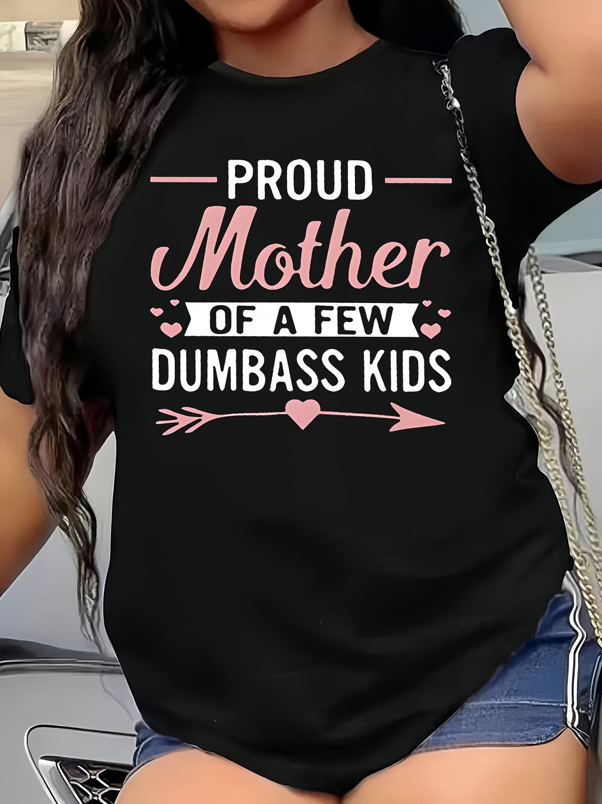 Proud Mother Of A Few Dumbass Kids Funny Mom Humor Sarcastic Graphic Unisex Tee