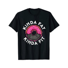 Funny Kinda Fat Kinda Fit Donut Lifting Gym Workout Humor Meme Gift Unisex Tee