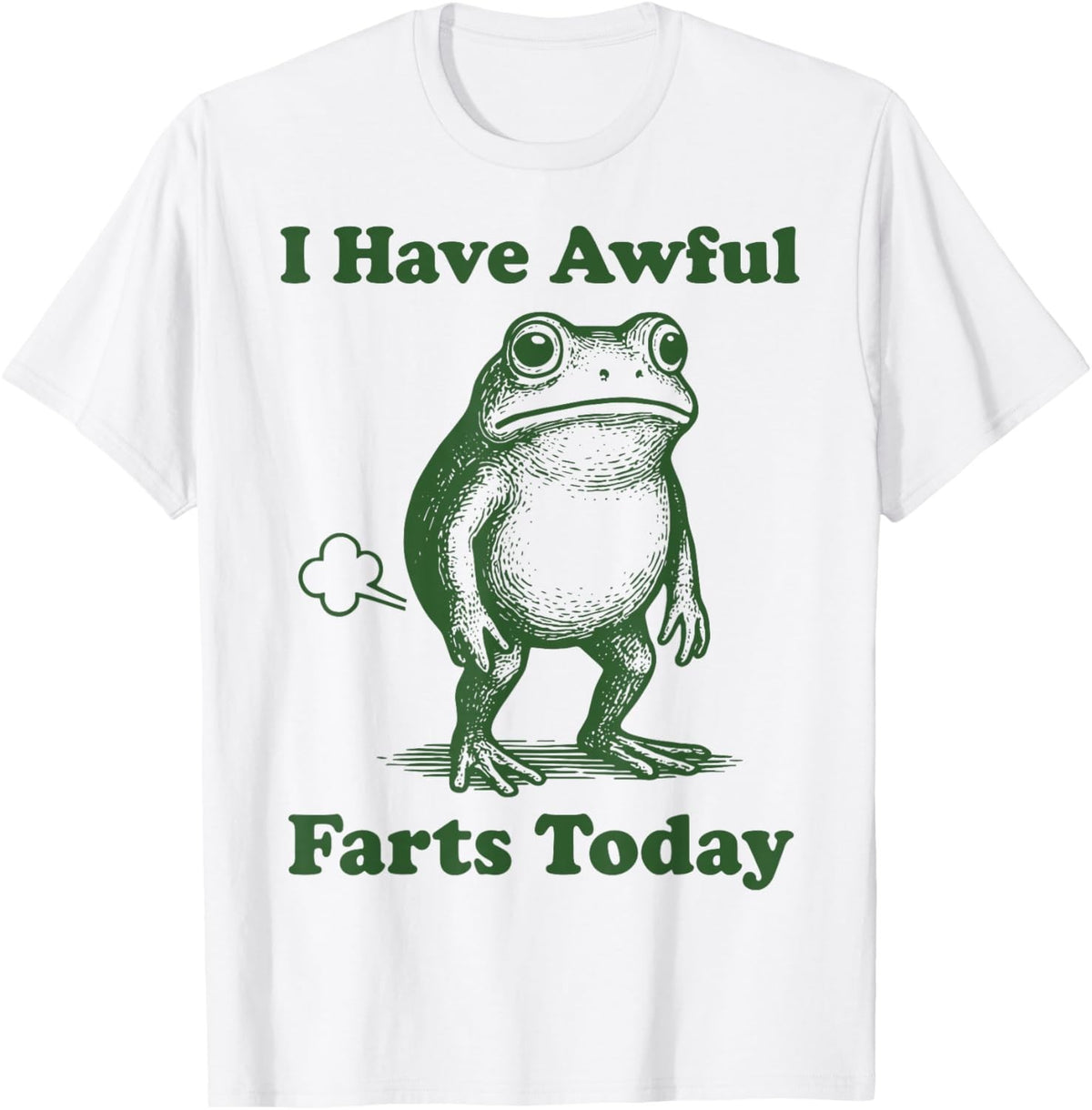 I Have Awful Farts Today Frog T-Shirt